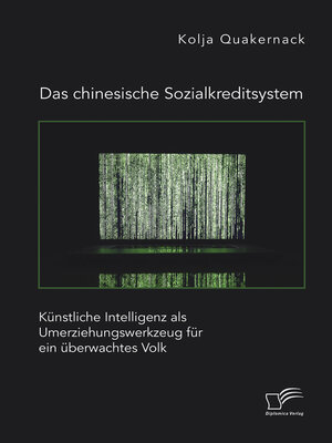 cover image of Das chinesische Sozialkreditsystem. Künstliche Intelligenz als Umerziehungswerkzeug für ein überwachtes Volk